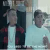 Baby Bounce & Misfit Soto - You Used to Be the Homie - Single